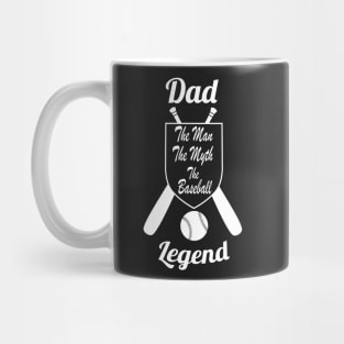 Dad The Man The Myth The Baseball Legend Gift -  Father's Dad Gift for Baseball Coach - Perfect Baseball Papa Gift idea Mug